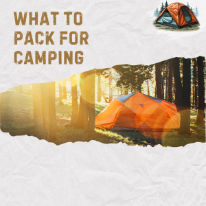 What To Pack For Camping