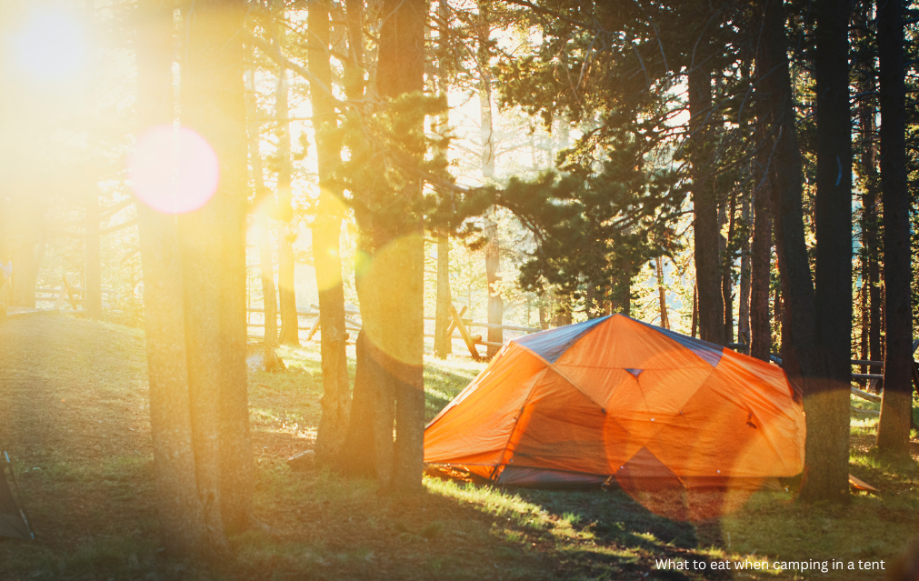 What to eat when camping in a tent